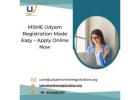 MSME Udyam Registration Made Easy – Apply Online Now