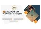 Quick WPC License Haryana Processing – Agile Regulatory
