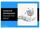 Custom AI Development Services That Deliver