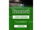 Easy Badminton Court Booking Online