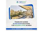 Frameless sliding glass door solutions for modern living in India