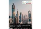 Dubai Tour Packages: Best Deals for First-Time Travelers