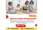 Daycare Center in Banaswadi