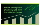 Master Trading Skills Effectively with ICFM Stock Market Classes