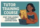 Tutor Training Course – Start Your Journey to Becoming a Certified Tutor