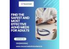 Find the Safest and Most Effective ADHD Meds for Adults