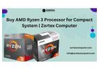 Buy AMD Ryzen 3 Processor for Compact System