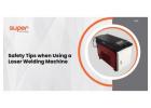 Safety Tips when Using a Laser Welding Machine