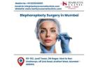Blepharoplasty Surgery in Mumbai by Dr Sumit – Restore Youthful, Bright Eyes