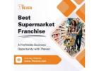 Best Supermarket Franchise – A Profitable Business Opportunity