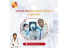Consult the Best Neuro Doctor in Rajasthan – Affordable & Reliable Care