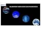 For operational efficiency, businesses prefer the best blueprint services in San Francisco