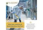 Smooth Sailing Services | Expert Ship Tank Cleaning at Dubai Maritime City Port