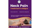 Neck Pain Treatment in Raipur | Expert Chiropractic & Physiotherapy