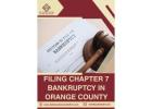 Filing Chapter 7 Bankruptcy in Orange County - Debt Assistance Law Firm
