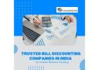 Trusted Bill Discounting Companies in India for Instant Business Funding