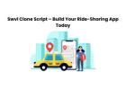 Swvl Clone Script – Build Your Ride-Sharing App Today