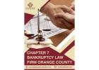 Chapter 7 Bankruptcy Law Firm in Orange County - Debt Assistance Law Firm