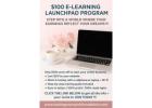 LAUNCHPAD E-LEARNING PROGRAM: STEP INTO A WORLD WHERE EARNINGS REFLECT YOUR DREAMS!!!