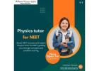 Master NEET Preparation with the Right Physics Tutor for NEET