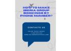 How To Make Iberia Group Bookings By Phone Number?