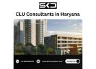 CLU Consultants in Haryana for Land & Property Development