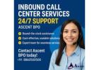 Inbound Call Center Services | 24/7 Customer Support – Ascent BPO