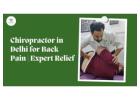 Chiropractor in Delhi for Back Pain | Expert Relief