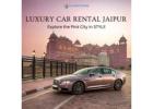 Luxury Car Rental Jaipur – Premium Cars with Chauffeur