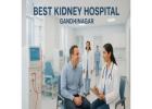 Best Kidney Hospital in Gandhinagar