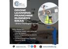 Drone Learning Franchise Business Ideas - Drone Training & Courses
