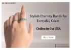 Buy Now Stylish Eternity Bands for Everyday Glam Online in the USA