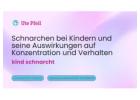 Schnarchen bei Kindern und seine Auswirkungen auf Konzentration und Verhalten