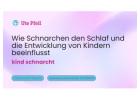 Wie Schnarchen den Schlaf und die Entwicklung von Kindern beeinflusst