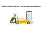 Build Your Uber Clone App – White-Label Taxi App Solution