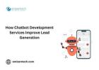  How Chatbot Development Services Improve Lead Generation