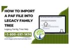 How To Import A PAF File Into Legacy Family Tree