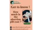 Get to know  how much is the abortion pill cost 