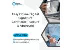 Easy Online Digital Signature Certificate – Secure & Approved