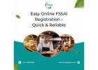 Easy Online FSSAI Registration – Quick & Reliable