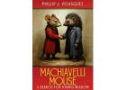 MACHIAVELLI MOUSE: A SEARCH FOR HYBRID WISDOM