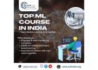 Top ML Course in India – Learn Machine Learning the Smart Way