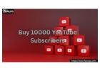How to Buy 10000 YouTube Subscribers for Instant Online Success