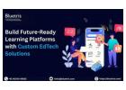 Build Future-Ready Learning Platforms with Custom EdTech Solutions