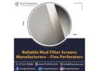Reliable Mud Filter Screens Manufacturers – Fine Perforators