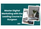 Master Digital Marketing with the Leading Course in Gurgaon