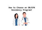 How to Choose an OB/GYN Residency Program