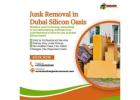 Free Junk Removal in Dubai Silicon Oasis! Call Us: 052 838 2668