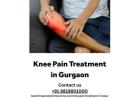 Best Knee Pain Treatment in Gurgaon | Expert Physiotherapy Care