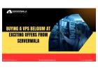 Buying a VPS Belgium at exciting offers from Serverwala